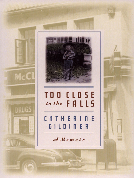Title details for Too Close to the Falls by Catherine Gildiner - Wait list